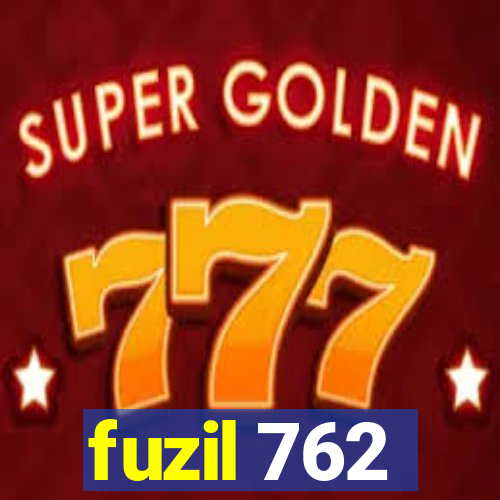 fuzil 762